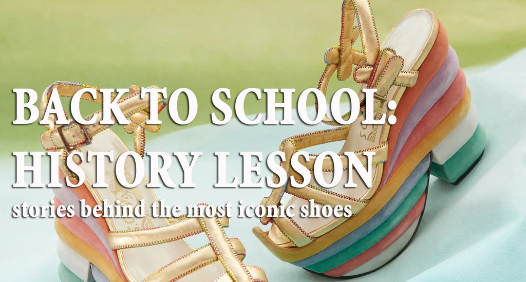 Back to School: History Lesson - Stories Behind the Most Iconic Shoes