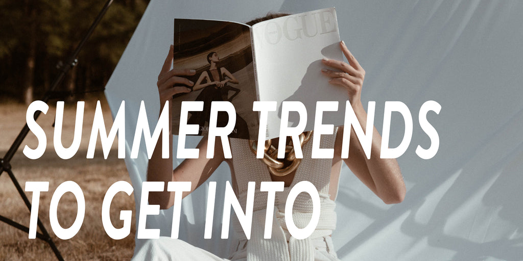 10 Trends Heating Up Summer 2021