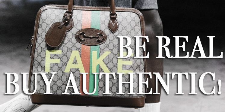 Be real - buy authentic!